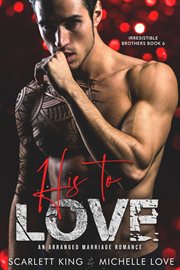 His to love : An Arranged Marriage Romance cover image