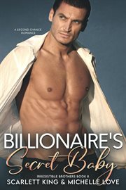 Billionaire's secret baby : A Second Chance Romance cover image