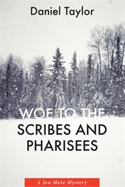 WOE TO THE SCRIBES AND PHARISEES : a JON MOTE MYSTERY cover image