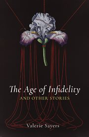 THE AGE OF INFIDELITY AND OTHER STORIES cover image