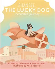 Shansee, the lucky dog. Incredible Journey cover image
