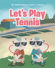 Let's play tennis : the adventures of Carly and Charly cover image