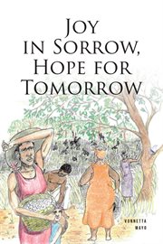 Joy in sorrow, hope for tomorrow cover image