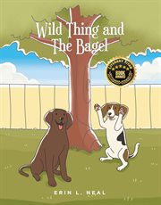 Wild thing and the bagel cover image