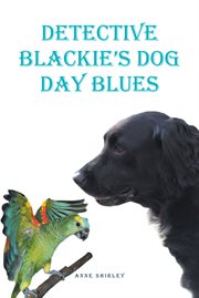Detective blackie's dog day blues cover image