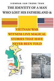The identity of a man who lost his fatherland & vietnam war cover image
