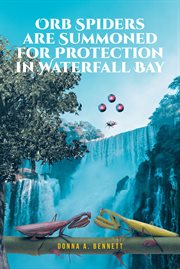 Orb spiders are summoned for protection in waterfall bay cover image