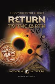 Return to the earth. Discovering the Origin cover image