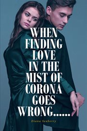 When finding love in the mist of corona goes wrong cover image