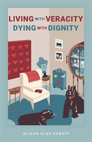 Living with veracity, dying with dignity cover image