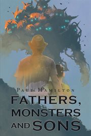 Fathers, monsters and sons cover image
