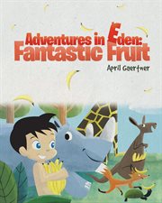 Adventures in eden: fantastic fruit cover image