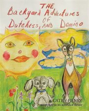 The backyard adventures of dutchess and domino cover image