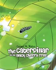 The caterpillar and the black cherry tree cover image