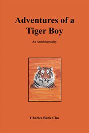 Adventures of a tiger boy. An Autobiography cover image