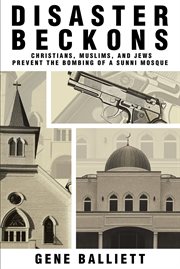Disaster beckons. Christians, Muslims, and Jews Prevent the Bombing of a Sunni Mosque cover image