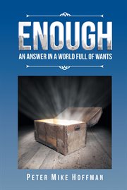 Enough. An Answer in a World Full of Wants cover image