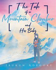 The tale of a mountain climber and his baby cover image