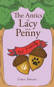 The antics of lacy and penny. Our Family cover image