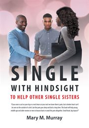 Single. With Hindsight to Help Other Single Sisters cover image