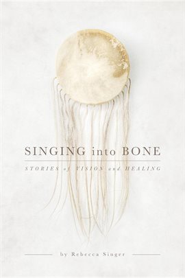 Cover image for Singing into Bone