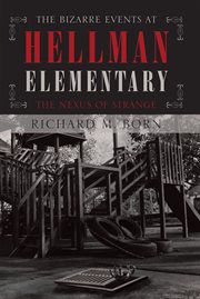 The bizarre events at hellman elementary. The Nexus of Strange cover image