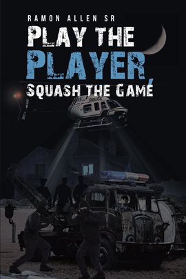 Cover image for Play the Player, Squash the Game