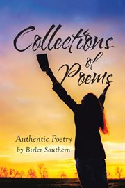 Collections of Poems : Authentic Poetry by Birler Southern cover image