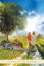 Knowing god is knowing love cover image