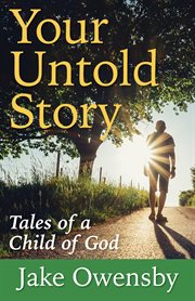 Your untold story : tales of a child of God cover image