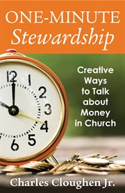 One-minute stewardship : creative ways to talk about money in church cover image