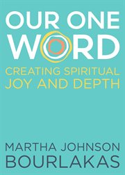 Our one word : creating spiritual joy and depth cover image