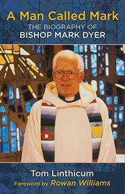 A man called Mark : the biography of Bishop Mark Dyer cover image