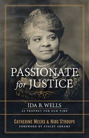Passionate for justice : Ida B. Wells as prophet for our time cover image