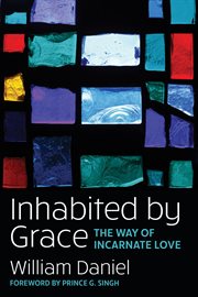 Inhabited by grace : the way of incarnate love cover image