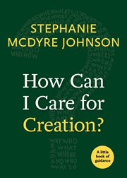 How can I care for creation? cover image