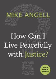 How can I live peacefully with justice : a little book of guidance cover image