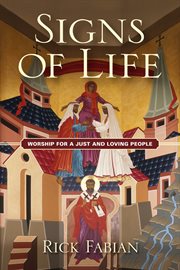 Signs of life : worship for a just and loving people ; a treatise in eleven parts cover image