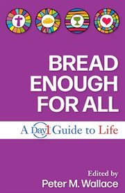 Bread enough for all : a Day1 guide to life cover image