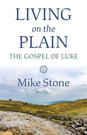 Living on the plain : the Gospel of Luke cover image