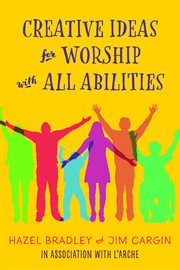 Creative ideas for worship with all abilities cover image