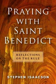 Praying with Saint Benedict : reflections on The rule cover image