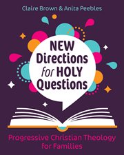 New answers to big questions : progressive Christianity for children and families cover image