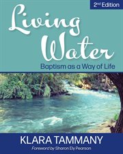 Living water : baptism as a way of life cover image