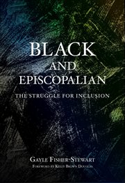 Black and Episcopalian : the struggle for inclusion cover image