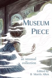 Museum Piece : an unusual collection cover image