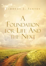 A foundation for life and the next cover image