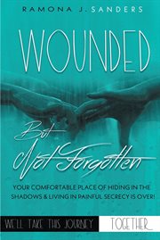Wounded but not forgotten cover image