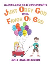 Just obey god to the favor of god. Learning About the 10 Commandments cover image