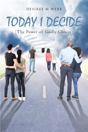 Today i decide. The Power of Godly Choice cover image